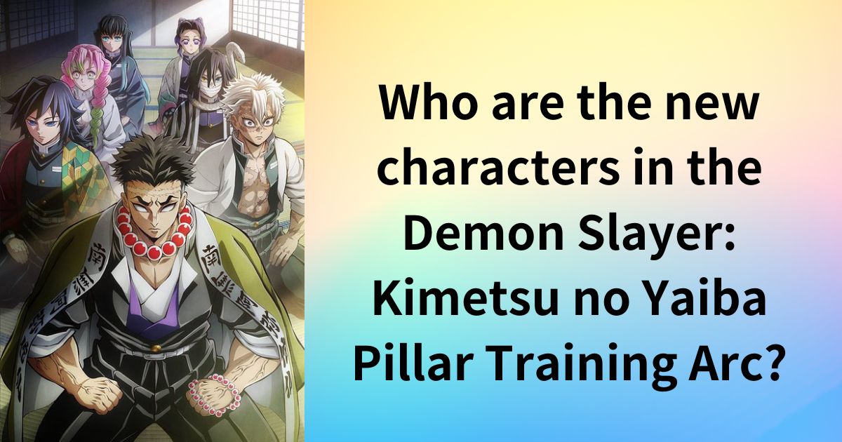 Who are the new characters in the Demon Slayer: Kimetsu no Yaiba Pillar Training Arc?We also investigate the characters and causes of death!