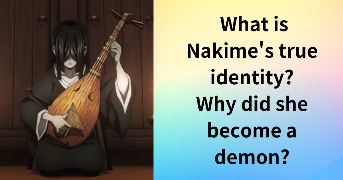 [Demon Slayer] What is Nakime's true identityWhy did she become a demon