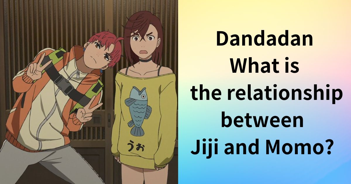 Dandadan: What is the relationship between Jiji and Momo? Will there be any romance in the future?